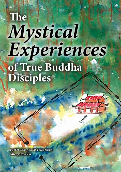58 - The Mystical Experiences of True Buddha Disciples